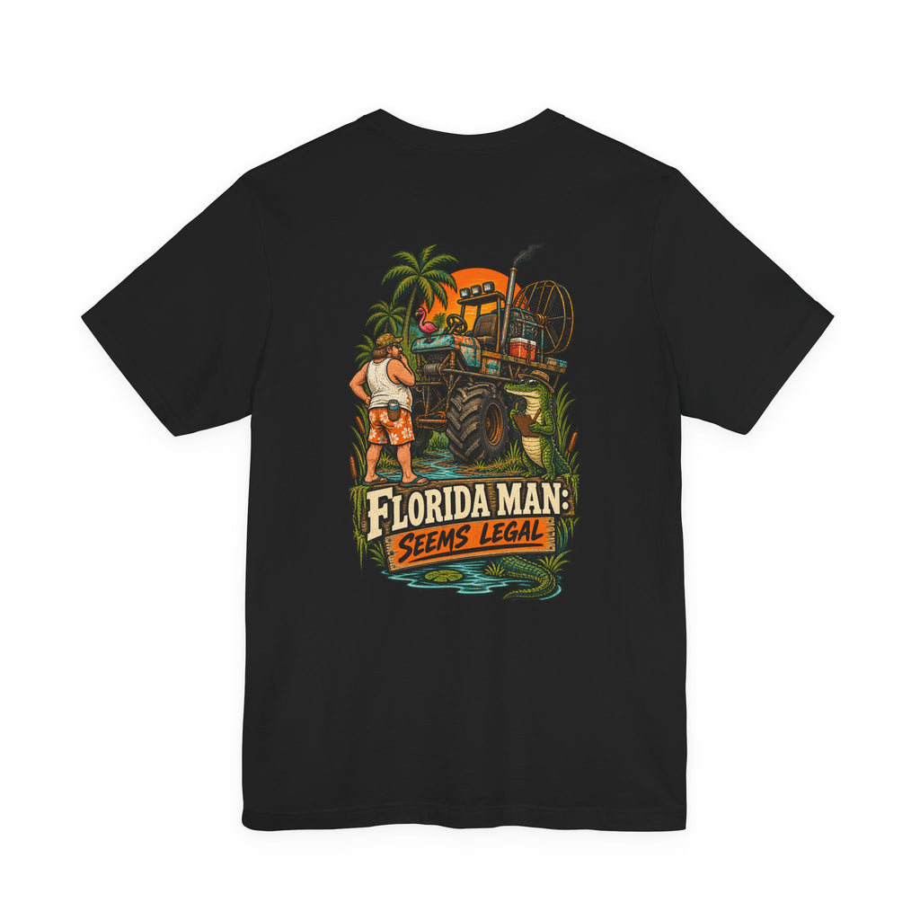 Seems Legal Florida Man Humor T-Shirt | Blue Collar Built Designs