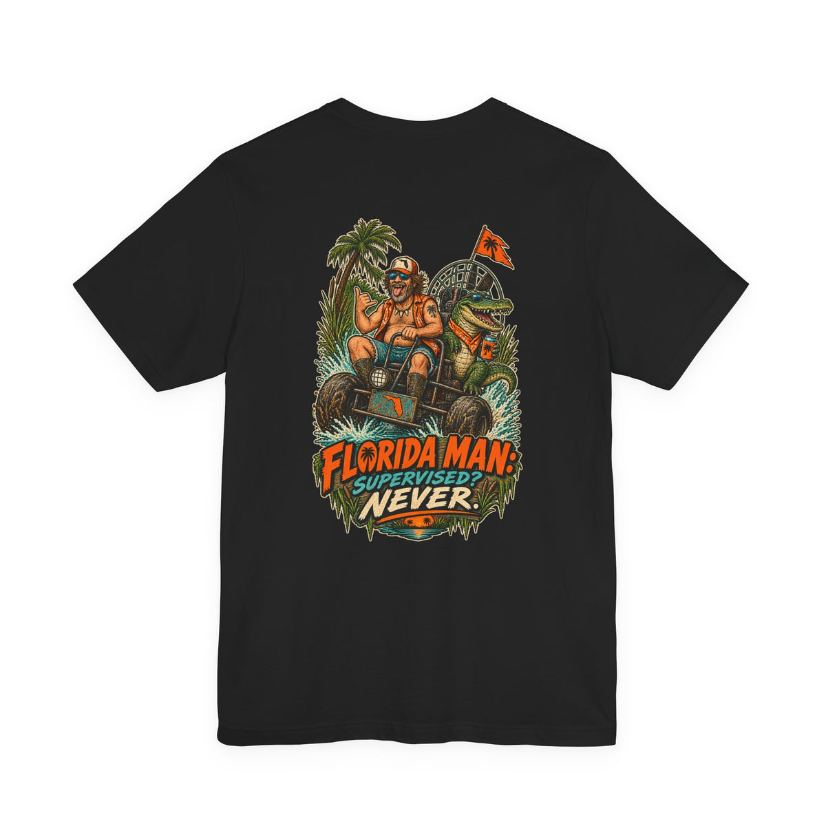 Supervised Never Florida Man T-Shirt | Blue Collar Built Designs