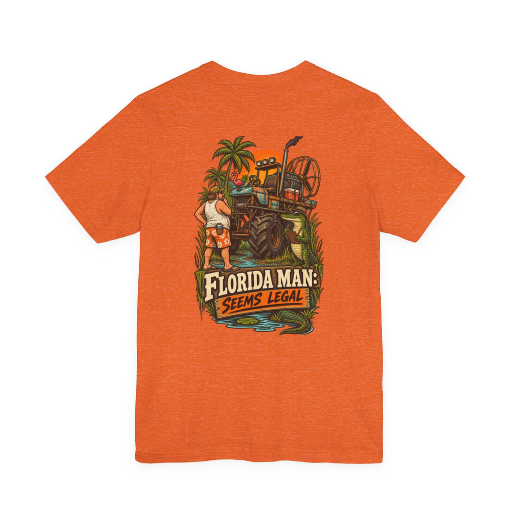 Seems Legal Florida Man Humor T-Shirt | Blue Collar Built Designs