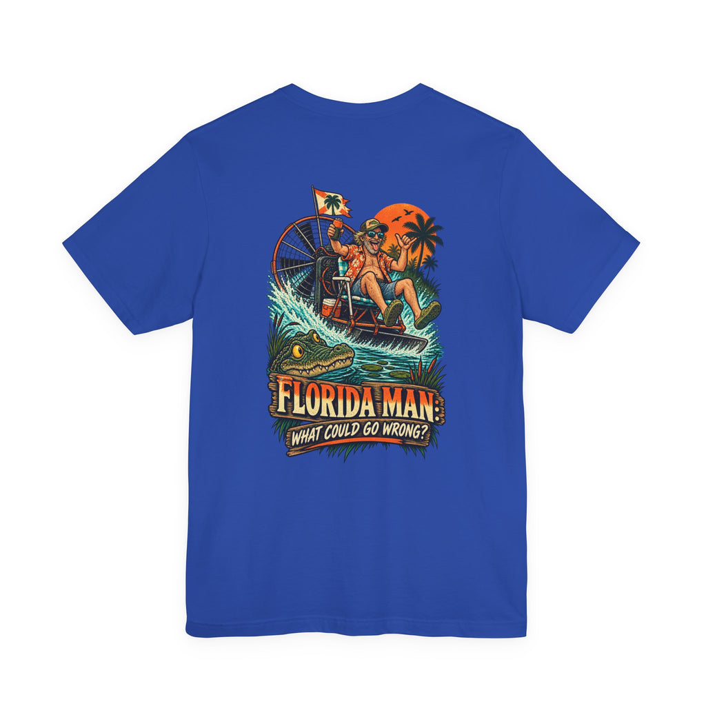 What Could Go Wrong Florida Man T-Shirt | Blue Collar Built Designs