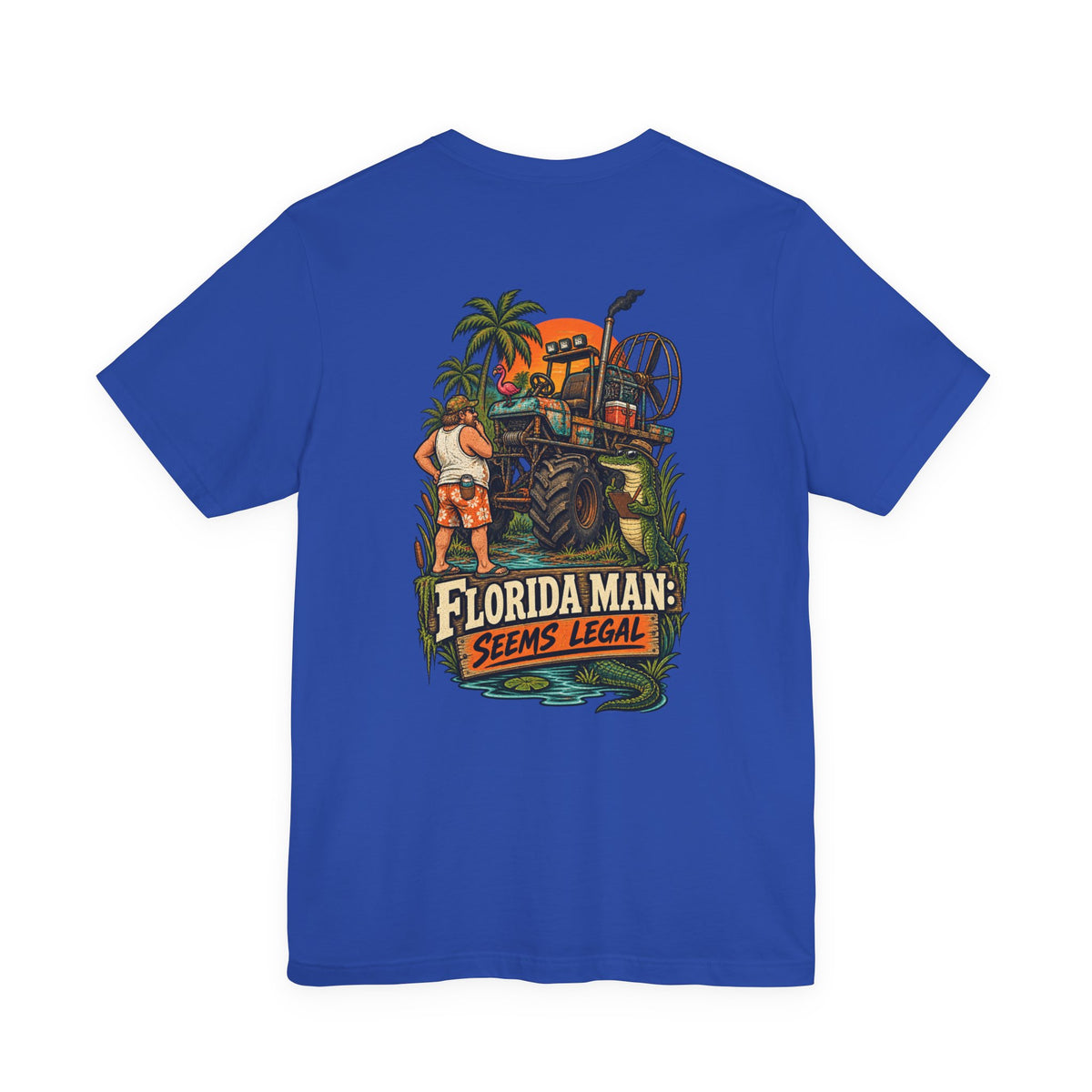 Seems Legal Florida Man Humor T-Shirt | Blue Collar Built Designs