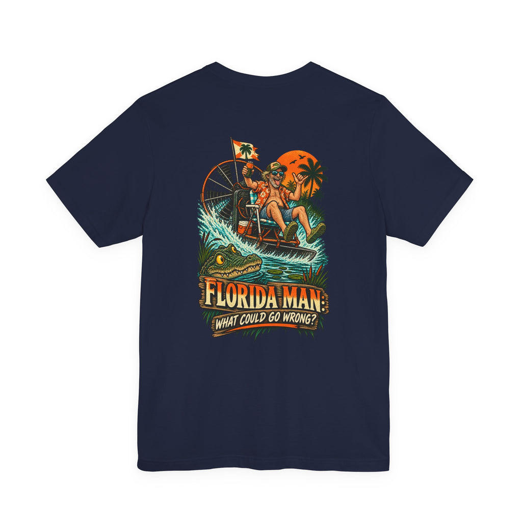 What Could Go Wrong Florida Man T-Shirt | Blue Collar Built Designs