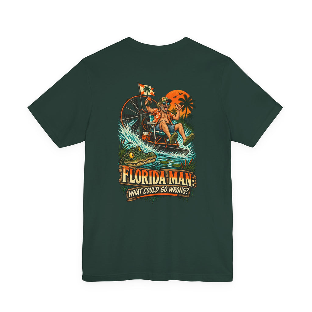 What Could Go Wrong Florida Man T-Shirt | Blue Collar Built Designs