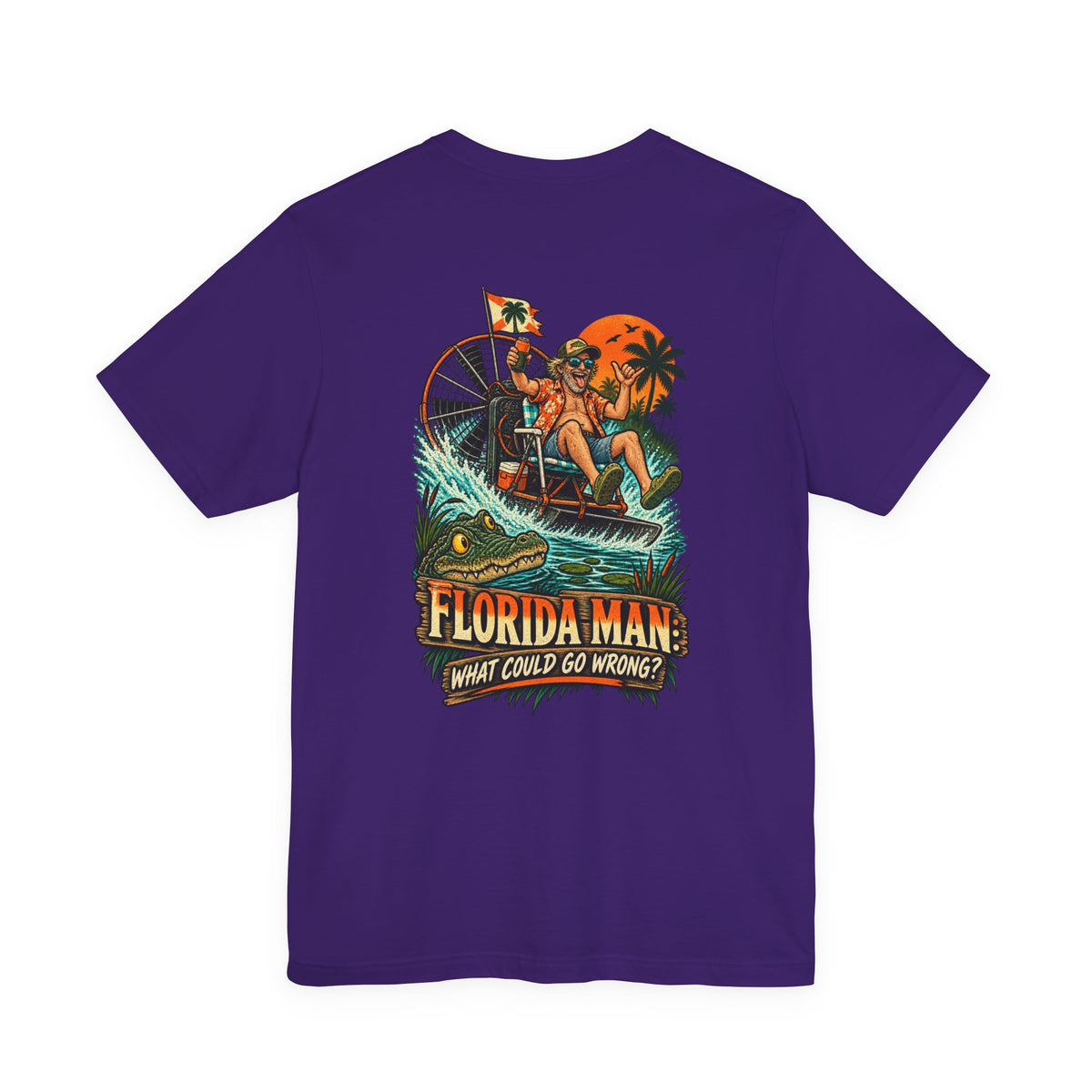 What Could Go Wrong Florida Man T-Shirt | Blue Collar Built Designs