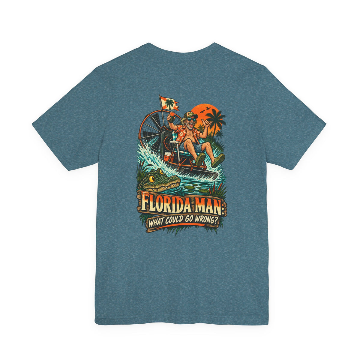 What Could Go Wrong Florida Man T-Shirt | Blue Collar Built Designs